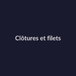 Clôtures et filets